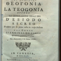 Hēsiodou tou Aschraiou Theogonia = ovvero La generazione degli dei / d'Esiodo Ascreo ; tradotta per la prima volta in verso italiano dal conte Gianrinaldo Carli. Con annotazioni, e tre lettere critiche